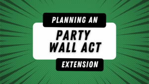 Planning an party wall act extension