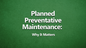 White bold text on a green textured background reading: 'Planned Preventative Maintenance: Why It’s Critical For Property Owners, Occupiers and Managers
