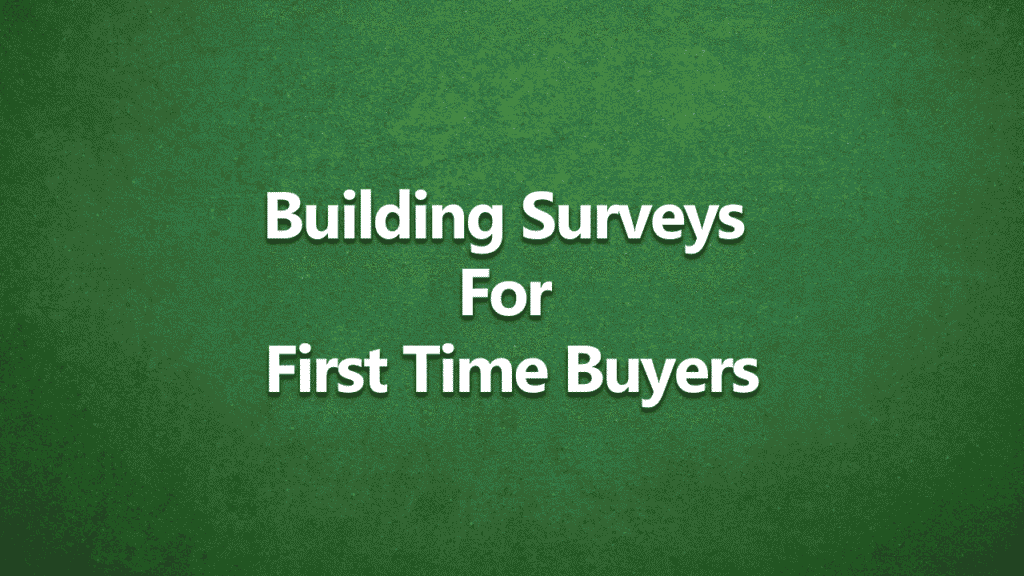A green textured background with bold white text in the centre reading "Building Surveys For First Time Buyers". The text is stacked in three lines, centred, and uses a clean sans-serif font.