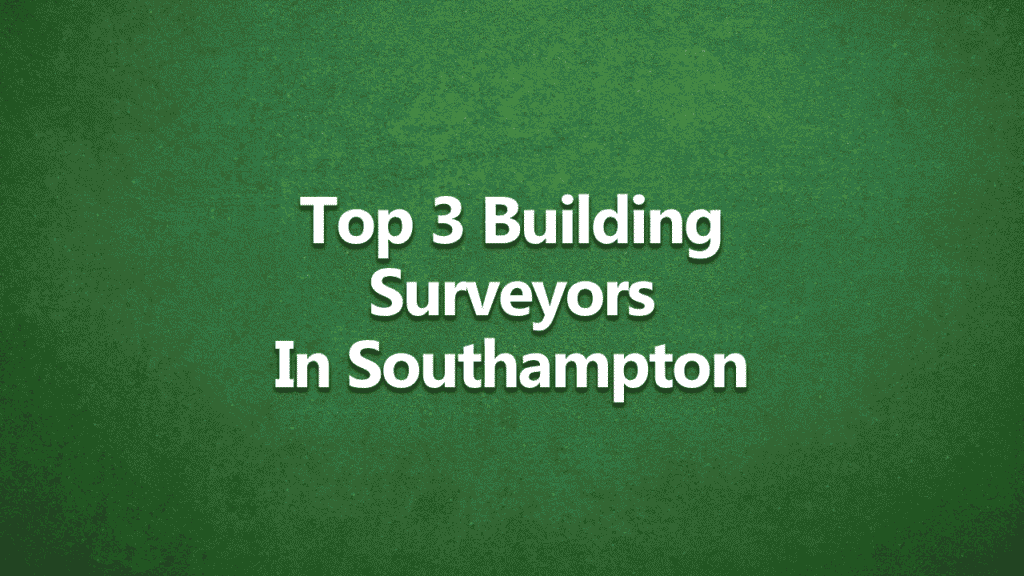 Green background with white bold text that reads: “Top 3 Building Surveyors In Southampton” Let me know if you'd like a version optimised for SEO or screen readers (e.g. describing visual style and context more).