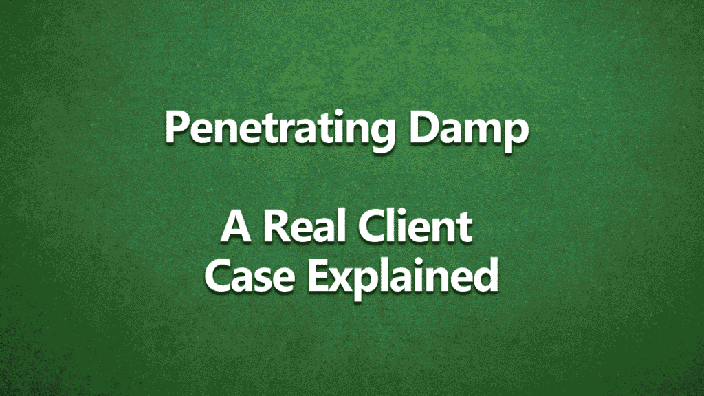 Penetrating Damp – A Real Client Case Explained title card on green background, introducing a real homeowner damp case study by RICS Chartered Surveyors Harrison Clarke.
