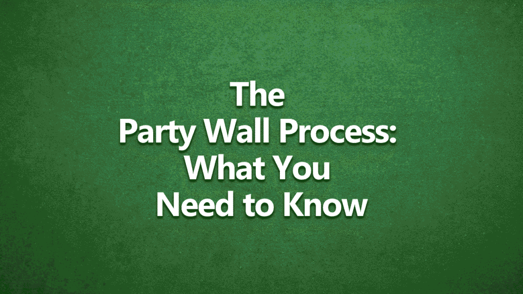 Text on green background reading “The Party Wall Process: What You Need to Know,” used as a title image for a property advice video by Harrison Clarke Chartered Surveyors.