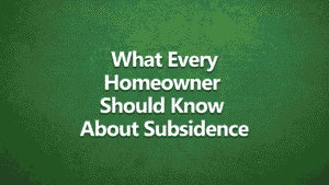 Green background with white bold text reading “What Every Homeowner Should Know About Subsidence.”