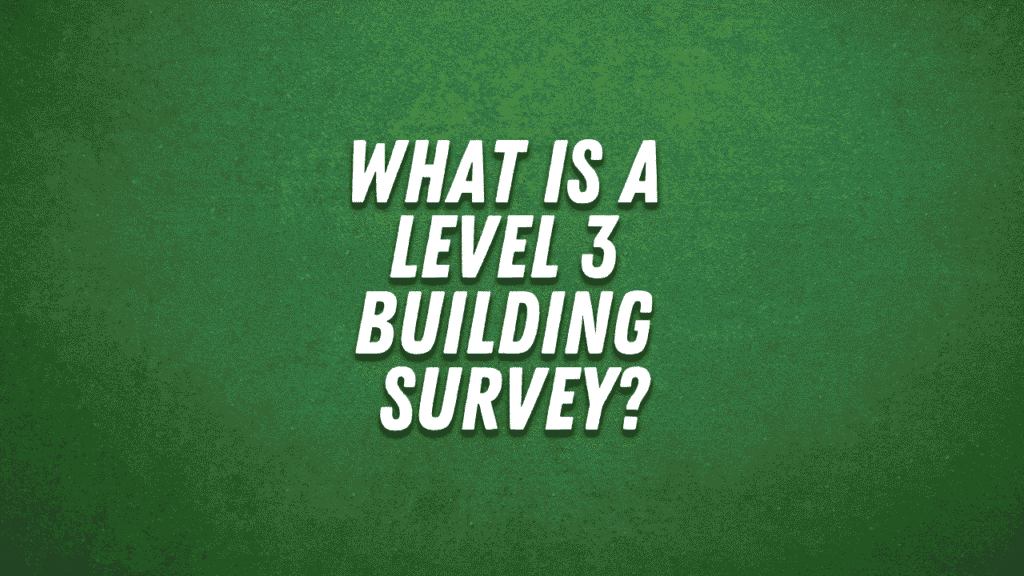 Text on green background reading “What-Is-a-Level-3-Building-Survey,” used as a title image for a property advice video by Harrison Clarke Chartered Surveyors.