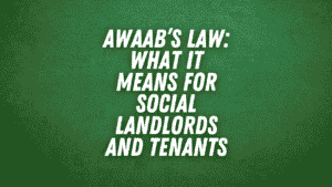 Text on green background reading “Awaab's Law: What it means for social landlords and tenants,” used as a title image for a property advice video by Harrison Clarke Chartered Surveyors.