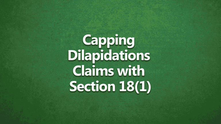 Text on green background reading “Capping Dilapidations Claims with Section 18(1),” used as a title image for a property advice video by Harrison Clarke Chartered Surveyors.