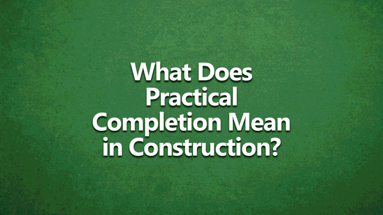 What does practical completion mean in construction? Bold white writing on textured dark green background.