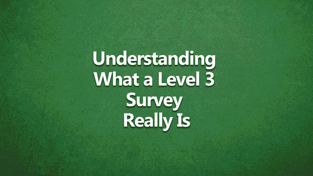 Dark green background with bold white text saying Understanding what a level 3 survey really is.