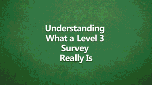 Dark green background with bold white text saying Understanding what a level 3 survey really is.