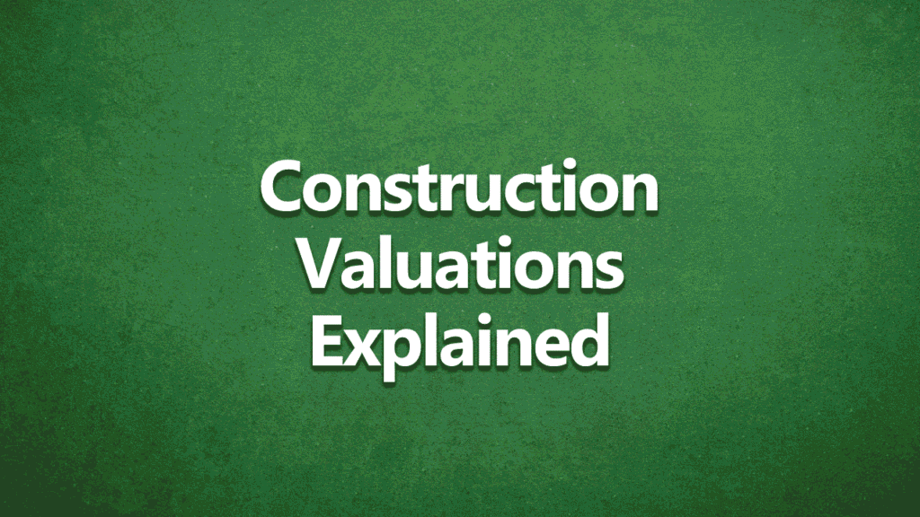 white text on green background that says construction valuations explained