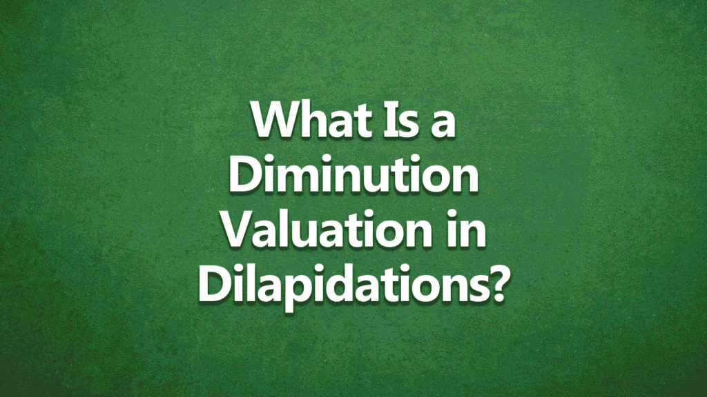 What Is a Diminution Valuation in Dilapidations? White text on a dark green background.