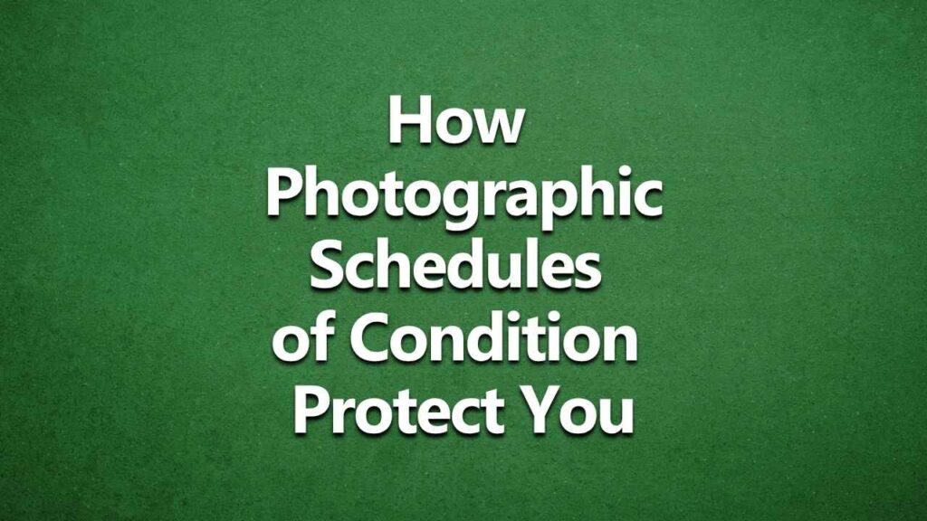 How photographic schedules of condition protect you - white text on dark green background.